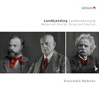 Landkjending ('Recognition of Land'): Works by Dvo?ák, Grieg and Sibelius