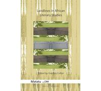 Landlines in African Literary Studies: 47 (Matatu, 47)