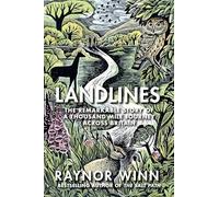 Landlines: The Remarkable Story of a Thousand-Mile Journey Across Britain