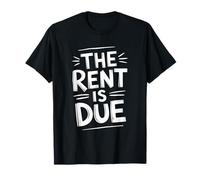 Landlord and Rental Property Manager, The Rent Is Due T-Shirt