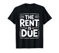 Landlord and Rental Property Manager, The Rent is Due T-Shirt