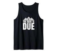 Landlord Humor THE Rent is Due House Quote Tank Top