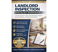 Landlord Inspection Checklist Workbook: A Step-by-Step Property Inspection System to Document Condition, Prevent Disputes, and Protect Your Rental Investment
