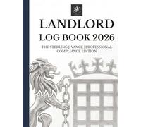 Landlord Log Book UK 2026: The Professional Compliance Ledger for Renters' Rights Act & Awaab's Law | Rental Income, Maintenance Audit & Forensic Damp Assessments: Large 8.5 x 11 Edition