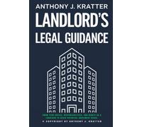 Landlord's Legal Guidance:::: Know Your Duties, Responsibilities, and Rights as a Landlord to Avoid Potential Agreement Risks.