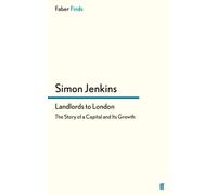 Landlords to London: The Story of a Capital and Its Growth