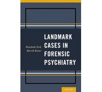Landmark Cases in Forensic Psychiatry