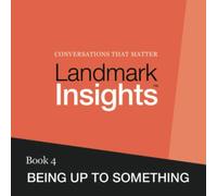 Landmark Insights. Book 4.: Being Up to Something