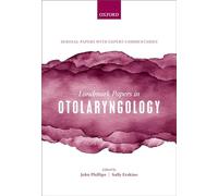 Landmark Papers in Otolaryngology – Seminal Papers With Expert Commentaries
