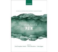 Landmark Papers in Pain: Seminal Papers in Pain with Expert Commentaries