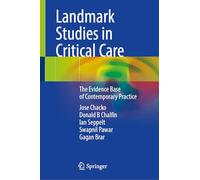 Landmark Studies in Critical Care: The Evidence Base of Contemporary Practice