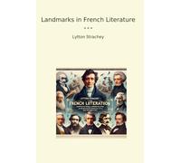 Landmarks in French Literature (Classic Books)