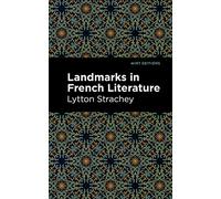 Landmarks in French Literature (Mint Editions (In Their Own Words: Biographical and Autobiographical Narratives))