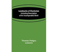 Landmarks of Charleston: Including description of An Incomparable Stroll