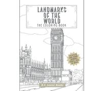 Landmarks Of The World: The Coloring Book: Color In 30 Hand-Drawn Landmarks From All Over The World (Geography & Travel Coloring Books)