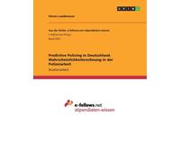 Landmesser - Predictive Policing in Deutschland. Wahrscheinlichkeitsre - P555z