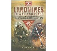 Landmines in War and Peace: from Their Origin to the Present Day