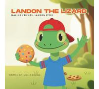 Landon the Lizard: Making Friends, Landon Style