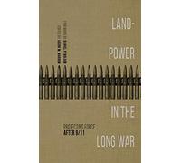 Landpower in the Long War: Projecting Force After 9/11 (AUSA Books)