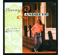 Landreth, Sonny - Down in Louisiana