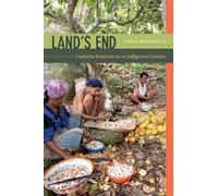 Land's End: Capitalist Relations on an Indigenous Frontier