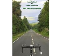 Land's End to John O'Groats Self Help Cycle Guide