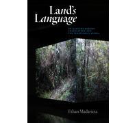 Land's Language : On Mapuche Memory, Translation, and the Territorial Aporia
