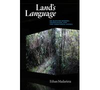 Land's Language: On Mapuche Memory, Translation, and the Territorial Aporia (Critical Insurgencies)