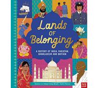 Lands of Belonging: A History of India, Pakistan, Bangladesh and Britain (Hardback) - Donna Amey Bhatt Book