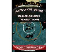 Lands of Custodians: 178 Worlds Under the Great Dome (TERRA-INFINITA)