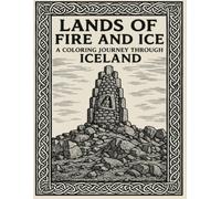 Lands of Fire & Ice : A Coloring Journey Through Iceland