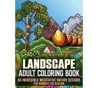 Landscape Adult Coloring Book - Stress and Anxiety Relief: 60 Incredible Meditative Nature Designs for Women's Relaxation (World in Doodles)