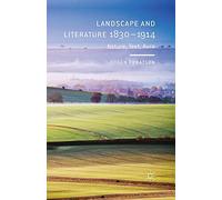 Landscape and Literature 1830-1914: Nature, Text, Aura