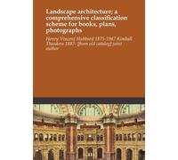 Landscape architecture; a comprehensive classification scheme for books, plans, photographs
