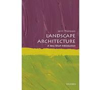 Landscape Architecture: A Very Short Introduction (Very Short Introductions)