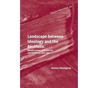 Landscape between Ideology and the Aesthetic: Marxist Essays on British Art and Art Theory, 1750-1850: 135 (Historical Materialism Book Series, 135)