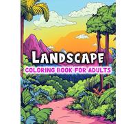 Landscape Coloring Book for Adults: An Beautiful Landscape and Mountain For Adult