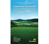 Landscape complexity: Ecosystem Dynamics, Economic Pressure and Optimal Resource Management (River Publishers Series in Social, Urban, Economic and Environmental Sustainability)