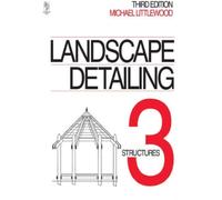 Landscape Detailing Volume 3 : Structures
