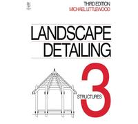 Landscape Detailing Volume 3: Structures