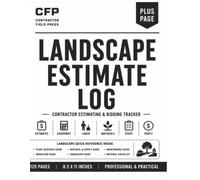 Landscape Estimate Log: Project Estimating Workbook for Landscaping, Hardscaping & Outdoor Construction