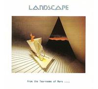 Landscape - From The Tea Rooms of Mars...To The Hell Holes Of Uranus [VINYL]