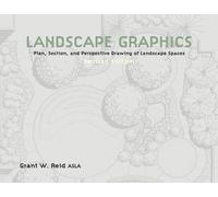 Landscape Graphics: Plan, Section, and Perspective Drawing of Landscape Spaces b