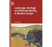Landscape, Heritage and National Identity in Modern Europe