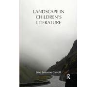 Landscape in Children's Literature: 84 (Children's Literature and Culture)