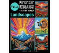 Landscape Mystery Mosaic Color by Number for Adults: A Creative and Calming Puzzle Book Featuring Scenic Designs - Volume 2