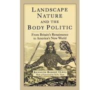 Landscape, Nature and the Body Politic: From Britain's Renaissance to America's New World