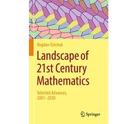 Landscape of 21st Century Mathematics – Selected Advances, 2001-2020 – Springer Verlag