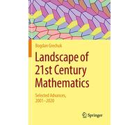 Landscape of 21st Century Mathematics: Selected Advances, 2001-2020 - Springer Verlag