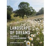 Landscape of Dreams: The Gardens of Isabel and Julian Bannerman